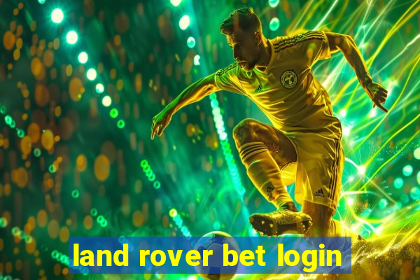 land rover bet login